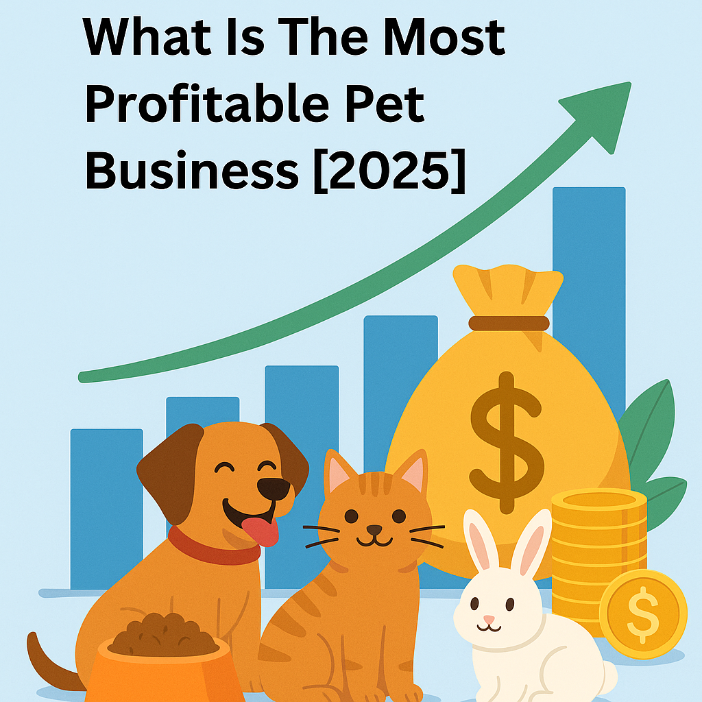 What Is The Most Profitable Pet Business [2025]